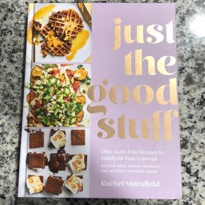 Just the Good Stuff Cookbook